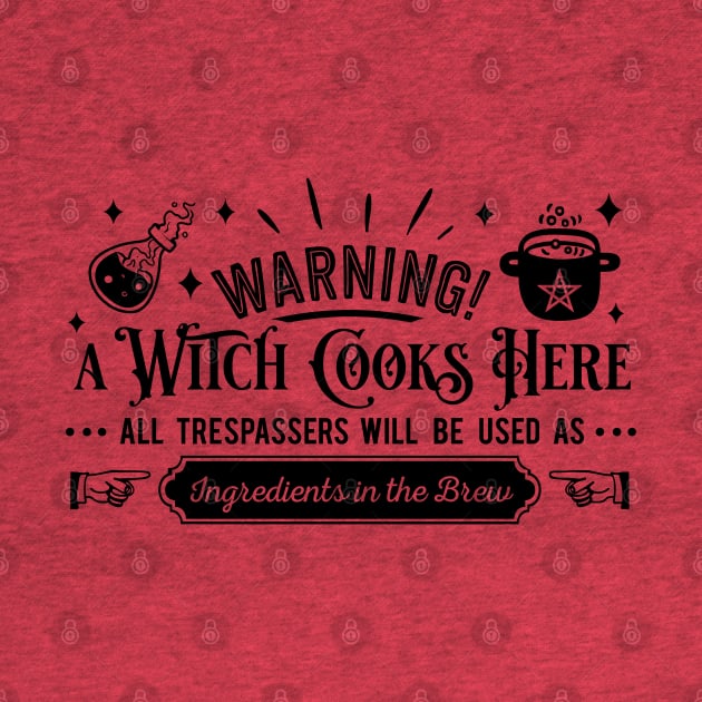 Warning a witch cooks by Myartstor 